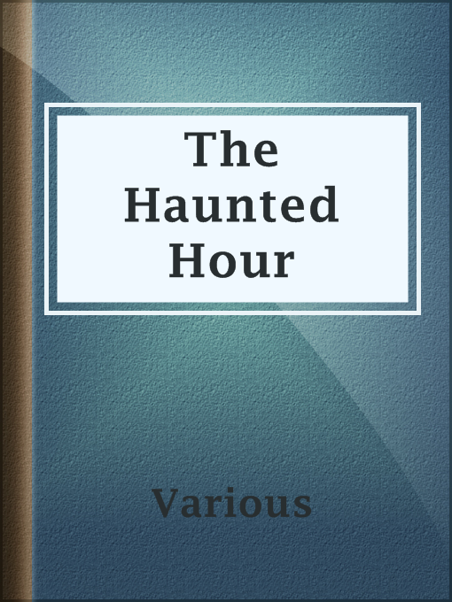 Title details for The Haunted Hour by Various - Available